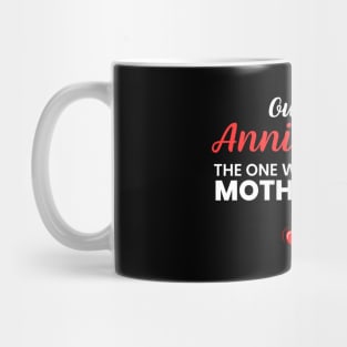 Our 1st anniversary the one where we were mother's day Mug